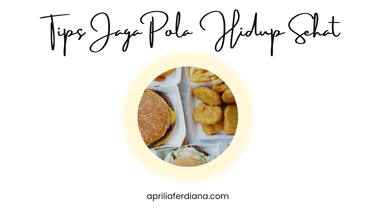 Tips Jaga Pola Hidup Sehat